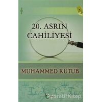 20. Asrın Cahiliyesi - Muhammed Kutub - Beka Yayınları