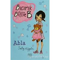 Abla - Bıcırık Billie B - Sally Rippin - 1001 Çiçek Kitaplar
