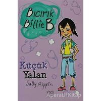 Küçük Yalan - Bıcırık Billie B - Sally Rippin - 1001 Çiçek Kitaplar