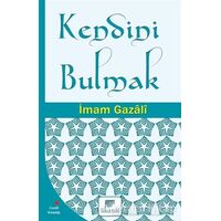 Kendini Bulmak - İmam-ı Gazali - Gelenek Yayıncılık
