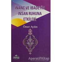 İnanç ve İbadetin İnsan Ruhuna Etkileri - Ömer Aydın - Ravza Yayınları