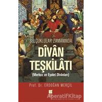 Selçuklular Zamanında Divan Teşkilatı - Erdoğan Merçil - Bilge Kültür Sanat