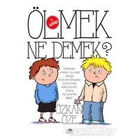 Ölmek Ne Demek? - Özkan Öze - Uğurböceği Yayınları