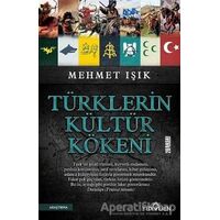 Türklerin Kültür Kökeni - Mehmet Işık - Yediveren Yayınları