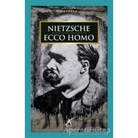 Ecco Homo - Friedrich Wilhelm Nietzsche - Avrupa Yakası Yayınları
