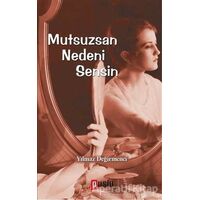 Mutsuzsan Nedeni Sensin - Yılmaz Değirmenci - Puslu Yayıncılık