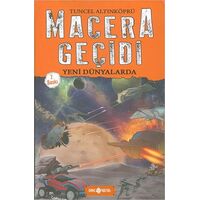 Macera Geçidi - Yeni Dünyalarda - Tuncel Altınköprü - Genç Hayat