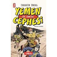 Yemen Cephesi: Çöl Sancısı - İbrahim Ünsal - Genç Hayat