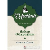 Hz. Mevlana - Aşkın Gözyaşları 2 - Sinan Yağmur - Kapı Yayınları