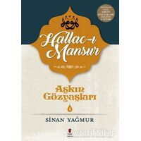 Hallac-ı Mansur - Aşkın Gözyaşları 4 - Sinan Yağmur - Kapı Yayınları