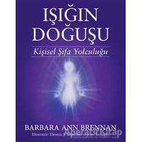 Işığın Doğuşu - Barbara Ann Brennan - Butik Yayınları