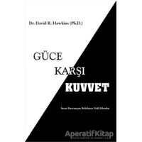 Güce Karşı Kuvvet - David R. Hawkins - Butik Yayınları
