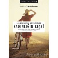 Ruh-Beden-Zihin Bütünlüğünde Kadınlığın Keşfi - Ayşe Duman - Hayykitap