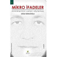 Mikro İfadeler - Oğuz Benlioğlu - ELMA Yayınevi