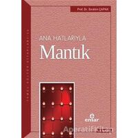 Ana Hatlarıyla Mantık - İbrahim Çapak - Ensar Neşriyat