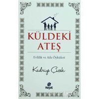 Küldeki Ateş - Kadriye Çiçek - Hayat Yayınları