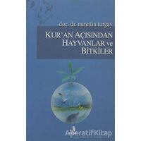 Kur’an Açısından Hayvanlar ve Bitkiler - Nurettin Turgay - Fecr Yayınları