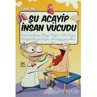 Şu Acayip İnsan Vücudu - Tarık Uslu - Uğurböceği Yayınları