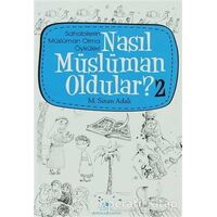 Nasıl Müslüman Oldular - 2 - Sahabilerin Müslüman Olma Öyküleri