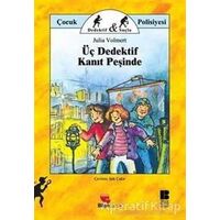 Üç Dedektif Kanıt Peşinde - Julia Volmert - Bilge Kültür Sanat