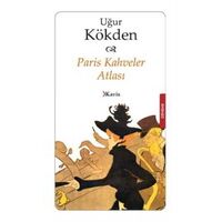 Paris Kahveler Atlası / Uğur Kökden - Kavis Kitap