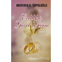 Evlilikte Güzel Geçim - Mustafa K. Topaloğlu - Yediveren Yayınları