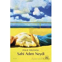 Sahi Adım Neydi - Polat Özlüoğlu - İthaki Yayınları