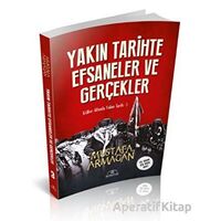 Yakın Tarihte Efsaneler ve Gerçekler - Mustafa Armağan - Hümayun Yayınları