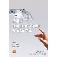 Yarının Teknolojik Vizyonu ve Yapay Zeka - Kolektif - Nobel Bilimsel Eserler