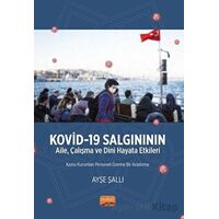 Kovid-19 Salgınının Aile, Çalışma ve Dini Hayata Etkileri - Ayşe Şallı - Nobel Bilimsel Eserler