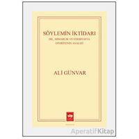 Söylemin İktidarı - Ali Günvar - Ötüken Neşriyat