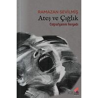 Ateş ve Çığlık - Ramazan Sevilmiş - Klaros Yayınları