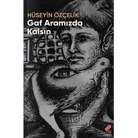 Gaf Aramızda Kalsın - Hüseyin Özçelik - Klaros Yayınları
