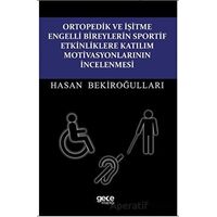Ortopedik ve İşitme Engelli Bireylerin Sportif Etkinliklere Katılım Motivasyonlarının İncelenmesi