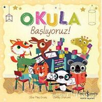 Okula Başlıyoruz! - Oakley Graham - İş Bankası Kültür Yayınları