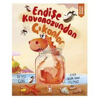 Endişe Kavanozundan Çıkanlar - Veysi Çeri - Timaş Çocuk