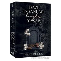 Bazı İnsanlar Böyle Yaşar - Filiz Puluç - İndigo Kitap