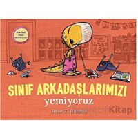 Sınıf Arkadaşlarımızı Yemiyoruz - Ryan T. Higgins - Martı Çocuk Yayınları