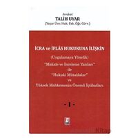 İcra ve İflas Hukukuna İlişkin (Uygulamaya Yönelik) Makale ve İnceleme Yazıları ile Hukuki Mütalaala