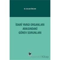 İdari Yargı Organları Arasındaki Görev Sorunları - Emrah Özcan - Adalet Yayınevi