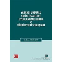 Yabancı Unsurlu Vasiyetnamelere Uygulanacak Hukuk ve Türkiye’deki Sonuçları