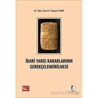 İdari Yargı Kararlarının Gerekçelendirilmesi - K. Begüm İsbir - Adalet Yayınevi