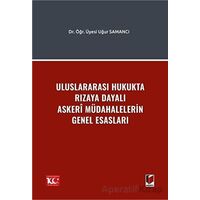 Uluslararası Hukukta Rızaya Dayalı Askerî Müdahalelerin Genel Esasları