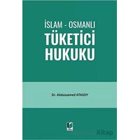 İslam - Osmanlı Tüketici Hukuku - Abdussamed Atasoy - Adalet Yayınevi