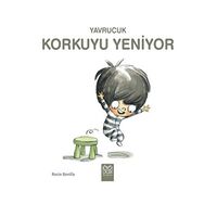 Yavrucuk - Korkuyu Yeniyor - Rocio Bonilla - 1001 Çiçek Kitaplar