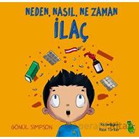 Neden, Nasıl, Ne Zaman İlaç - Gönül Simpson - Yeşil Dinozor