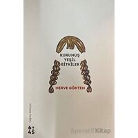 Kurumuş Yeşil Bitkiler - Merve Göntem - Altıkırkbeş Yayınları