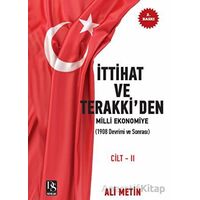 İttihat ve Terakki’den Milli Ekonomiye Cilt-2 - Ali Metin - DS Yayınları