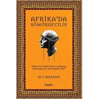 Afrika’da Sömürgecilik - Ali Maskan - Kadim Yayınları