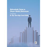 Muhasebede Tutum ve (Başarı Odaklı) Motivasyon - Oğuz Yusuf Atasel - Gazi Kitabevi